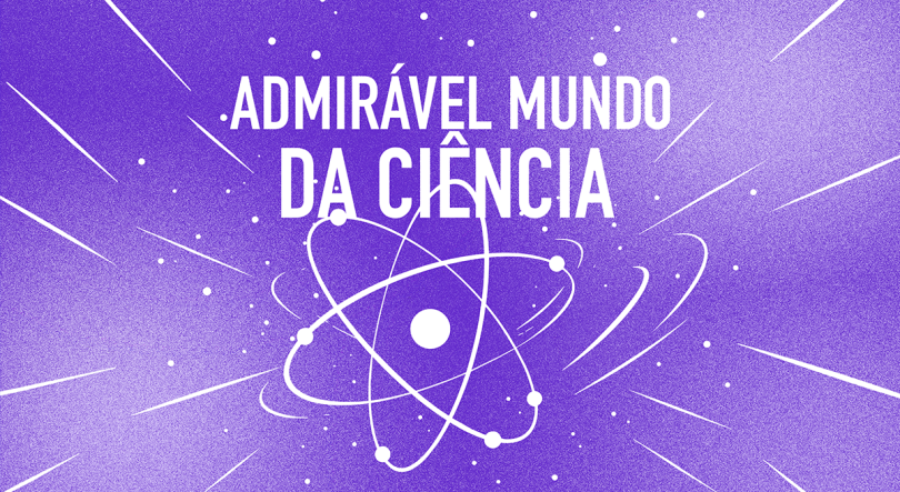 Admirável Mundo da Ciência