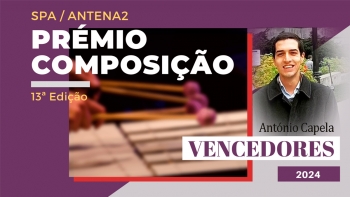 António Capela | Prémio Composição SPA / Antena 2 | 2024