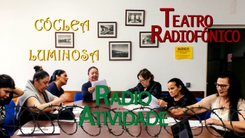 RadioAtividade | Cóclea Luminosa | 3.as feiras | 19h00